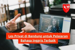 Les Privat di Bandung untuk Pelajaran Bahasa Inggris Terbaik