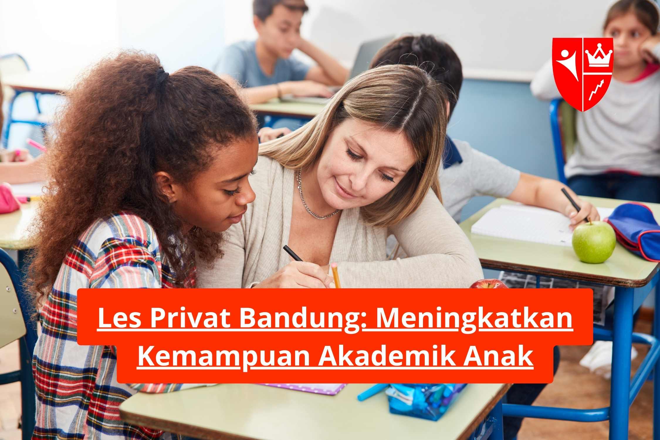 Les Privat Bandung: Meningkatkan Kemampuan Akademik Anak