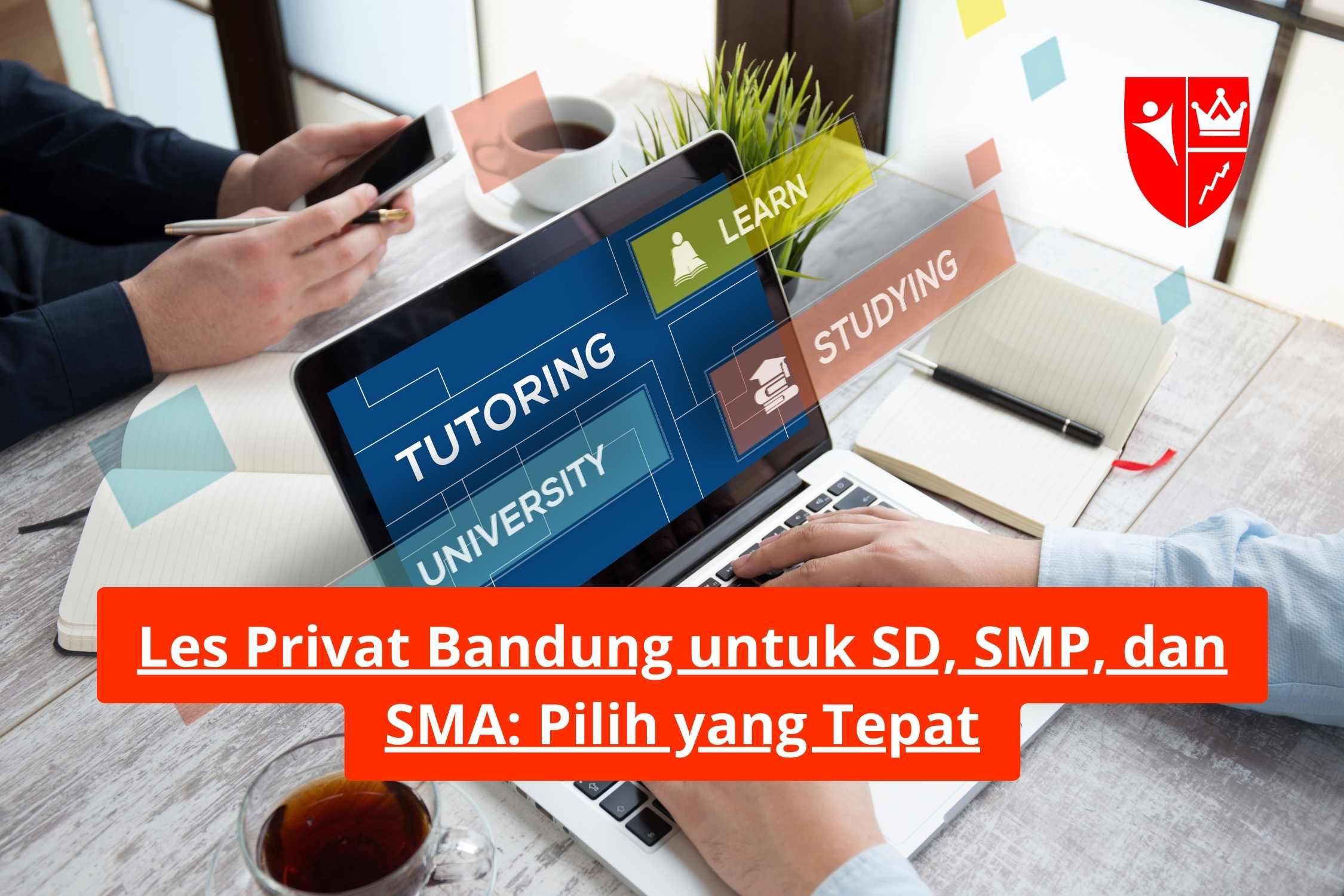Les Privat Bandung untuk SD, SMP, dan SMA: Pilih yang Tepat