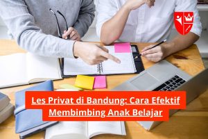 Les Privat di Bandung: Cara Efektif Membimbing Anak Belajar