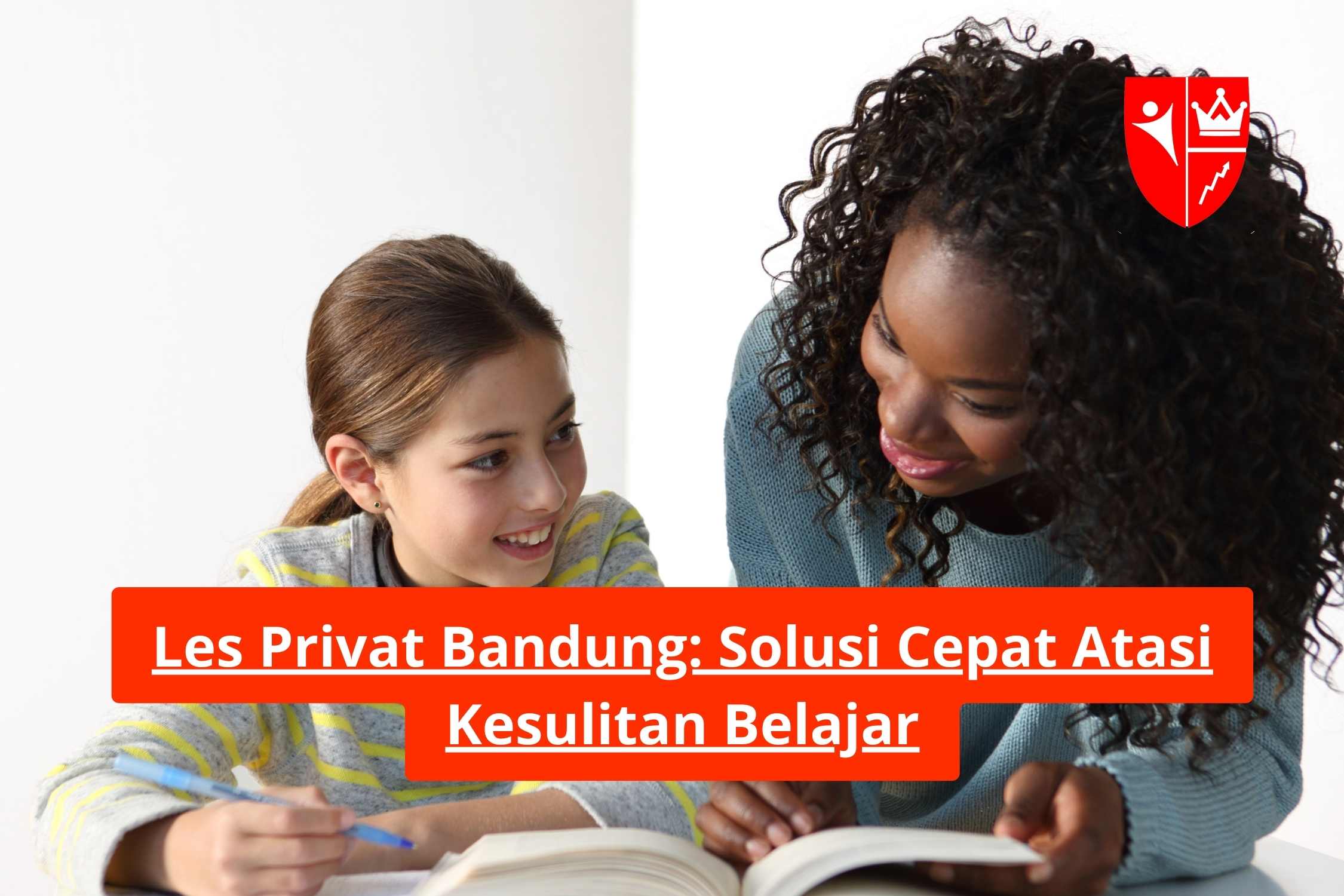 Les Privat Bandung: Solusi Cepat Atasi Kesulitan Belajar