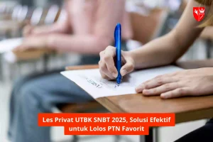 Les Privat UTBK SNBT 2025, Solusi Efektif untuk Lolos PTN Favorit