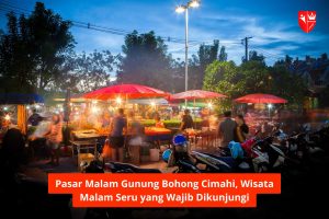 Pasar Malam Gunung Bohong Cimahi, Wisata Malam Seru yang Wajib Dikunjungi